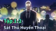 ANIME HAY 2025 | Sát Thủ Huyền Thoại Bỏ Nghề Về Lấy Vợ Tập 1-2 | ANIME THÁNG 1