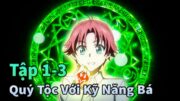 ANIME THÁNG 1 | Chuyển Sinh Thành Quý Tộc Với Kỹ Năng Bá Đạo Tập 1-3 | Mèo Gầy Review