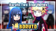 (2x/1.75х)Boruto Two Blue Vortex react to Boruto (1/3) TerraLi || Gacha Club react