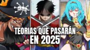 5 TEORIAS LOCAS de One Piece que PASARÁN en 2025 | One Piece Teoria