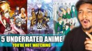 5 Underrated Anime You are not Watching Part 2! (Hindi)