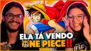 A ANA FINALMENTE ASSISTIU ONE PIECE!