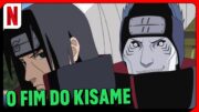 A MORTE DO KISAME 😭💔 | DUBLADO | Naruto Shippuden | Netflix Brasil