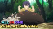 ALL IN ONE | Chuyển Sinh Với Năng Lực Cấp Thần | Review Anime Hay