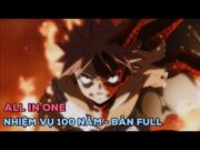 ALL IN ONE – Fairy Tail : Nhiệm Vụ 100 Năm | Review Anime | Tóm Tắt Anime