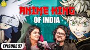 ANIME KING OF INDIA || Mohit Sinha || TMMS EP