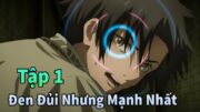 ANIME THÁNG 1 | Đời Bạc Như Vôi Nhưng Tôi Là Người Mạnh Nhất Tập 1 | Mèo Gầy Review