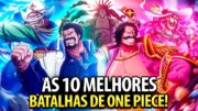 AS 10 MELHORES LUTAS DE ONE PIECE!!! (que nunca vimos)