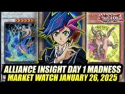 Alliance Insight Day 1 Madness! Yu-Gi-Oh! Market Watch January 26, 2025