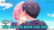 Anime 2025 | 100 Cô Bạn Gái Yêu Rất Rất Rất Rất Rất Nhiều SS2 | Tập 1 | Tóm Tắt Anime | Review Anime