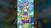 Ash Ketchum’s ACE Team!