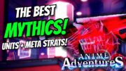 BEST Mythics in Anime Adventures! META TIER UNITS!