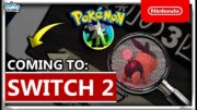 BREAKING: Pokemon Legends: Z-A Will be on Switch 2 After All?!