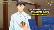 DIKIRIM KE ISEKAI CUMA DIKASIH SKILL BELANJA ONLINE JADI BEGINI‼️ – Rekap Anime