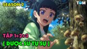 Dược Sư Tự Sự | SS2: Tập 1+2+3 | Anime: Kusuriya no Hitorigoto Season 2