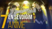 EN SEVDİĞİM 7 ANİME | joatmon