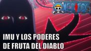 El poder oscuro de Imu y los anti-usuarios de fruta del diablo | Teorías One Piece