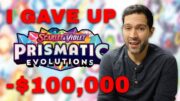 I LOST $100,000 ON PRISMATIC EVOLUTIONS