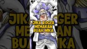 Jika Roger Memakan Buah Sun God Nika ❗ | One Piece #shorts