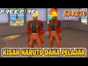 KISAH AWAL NARUTO DANA PELAJAR!! NARUTO KW!! – FILM PENDEK FREE FIRE