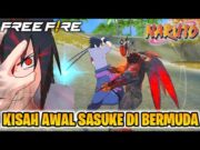 KISAH AWAL UCHIHA SASUKE DI BERMUDA!! FREE FIRE X NARUTO SHIPPUDEN – FILM PENDEK FREE FIRE