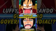 LUFFY DECLARANDO GUERRA AO GOVERNO MUNDIAL!?😱 One Piece #shorts