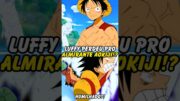 LUFFY PERDEU PRO ALMIRANTE AOKIJI!?😱 One Piece #shorts