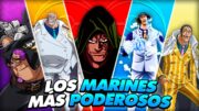 Los 10 MARINES más PODEROSOS de TODOS los TIEMPOS en ONE PIECE