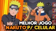 MELHOR JOGO DE NARUTO PARA CELULAR DE GRAÇA!