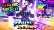 Max Level Evolved Miracle Cid Is The Number 1 Unit In Anime Reborn* New Codes