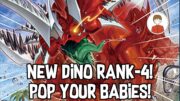 NEW DINOSAUR RANK-4! POP YOUR BABIES! Yu-Gi-Oh!