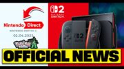 NINTENDO SWITCH 2 OFFICIAL REVEAL + Nintendo Direct in April Confirmed & Pokemon LEGENDS ZA LEAKS!