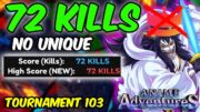 [NO UNIQUE] 72 KILLS INITIAL STRAT IN TOURNAMENT 103 | Anime Adventures