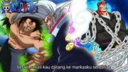 ONE PIECE 1136 – DRAGON VS GARLING DIDEPAN MATA! GARP SUDAH PULIH DAN SIAP MENGAMUK DI HACHINOSU