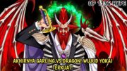 ONE PIECE 1136 – GARLING MARAH BESAR! DRAGON MEMBANTAI KESATRIA SUCI! WUJUD YOKAI GARLING!