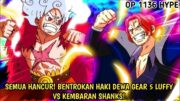 ONE PIECE 1136 – PANASS! AKHIRNYA LUFFY VS KEMBARAN SHANKS! BENTURAN HAKI TINGKAT DEWA! LOKI BEBAS!