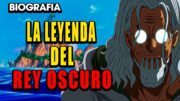 ONE PIECE: Biografía completa de Rey Oscuro, SILVER RAYLEIGH