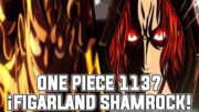 ONE PIECE CAPITULO 1137 (NUEVOS SPOILERS) | LA VERDAD DE FIGARLAND SHAMROCK Y EL YONKOU SHANKS