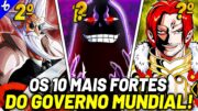 OS 10 MEMBROS MAIS FORTES DO GOVERNO MUNDIAL – A HIERARQUIA DO GOVERNO EM ONE PIECE