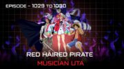 One Piece Recap | Episode 1029 to 1030 – UTA