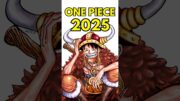 One Piece in 2025 will TAKE OVER the internet!