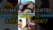 PRIMEIRO ENCONTRO DE LUFFY E BARBA BRANCA!?😱 One Piece #shorts