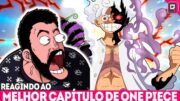 QUE REVIRAVOLTA! NIKA O DESTRUIDOR DE MUNDOS -REAGINDO AO MELHOR CAPITULO DE ONE PIECE DESSA SEMANA