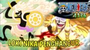 REVIEW ONE PIECE 1136 !! EDANN NIKA PENGHANCUR ADALAH LOKI ?? DUNIA SUDAH HANCUR 2 KALI ?