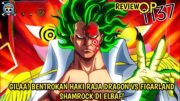 REVIEW ONE PIECE 1137 – EPIC! DRAGON TERLALU KUAT! SHAMROCK LANGSUNG BENTROK DGN DRAGON DI ELBAF!