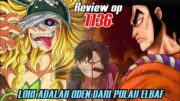 REVIEW OP 1136 – TAKDIR PANGERAN TERKUTUK & DEWA MATAHARI!!! | REVIEW ONE PIECE 1136