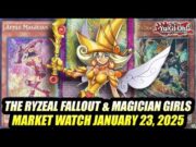 Ryzeal Staying Strong & Magician Girls! Yu-Gi-Oh! Market Watch January 23, 2025