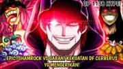 SPOILER ONE PIECE 1138 – EDAN! SHAMROCK PEMILIK KEKUATAN CERBERUS! SHAMROCJ VS GABAN! -Hint