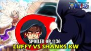 SPOILER OP 1136 !! INI YANG DI TUNGGU, LUFFY VS SHANKS KW AKAN DI MULAI ( ONE PIECE )