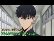 Solo Leveling | Season 1+2 Tập 1-13 | Tôi Thăng Cấp Một Mình Full | Tóm Tắt Anime | Review Anime